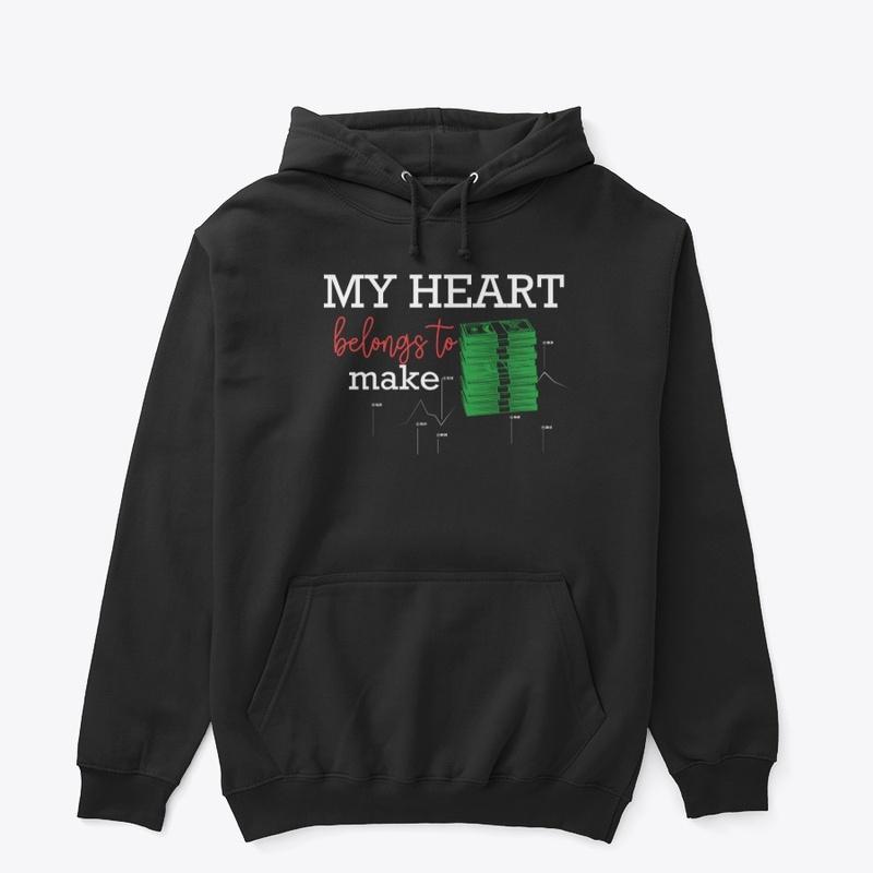 My heart belongs to make money 